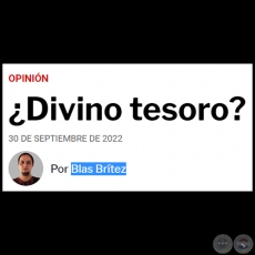 ¿DIVINO TESORO? - Por BLAS BRÍTEZ - Viernes, 30 de Septiembre de 2022